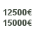 Prix entre 12500-15000€